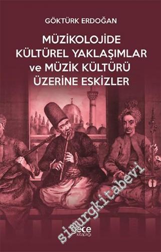 Müzikolojide Kültürel Yaklaşımlar ve Müzik Kültürü Üzerine Eskizler -