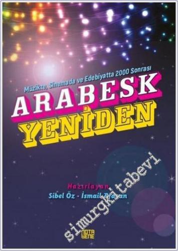 Müzikte, Sinemada ve Edebiyatta 2000 Sonrası Arabesk Yeniden -        2020
