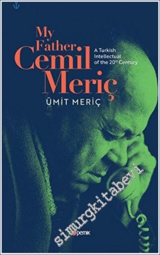My Father Cemil Meriç: A Turkish Intellectual of the 20th Century - 20