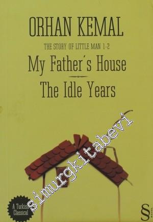 My Father's House - The Idle Years: The Story of Little Man 1 -