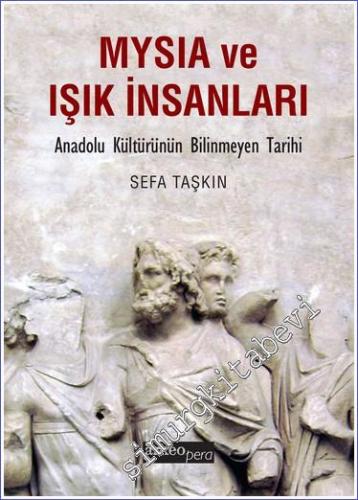 Mysia ve Işık İnsanları: Anadolu Kültürünün Bilinmeyen Tarihi - 2023