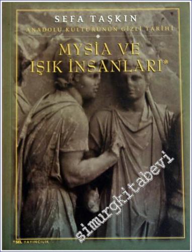 Mysia ve Işık İnsanları: Anadolu Kültürünün Gizli Tarihi -        1997