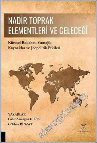 Nadir Toprak Elementleri ve Geleceği: Küresel Rekabet Stratejik Kaynak