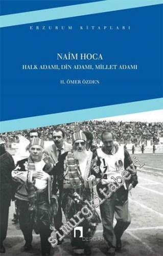 Naim Hoca: Halk Adamı Din Adamı Millet Adamı -