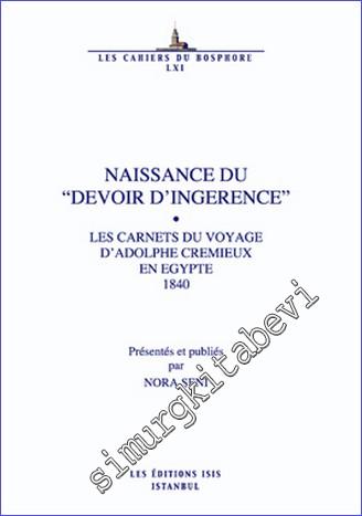 Naissance du “Devoir d'Ingérence” Les Carnets du Voyage d'Adolphe Cremieux en Egypte 1840 -        2011