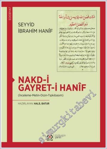 Nakd-i Gayret-i Hanif : İnceleme Metin Dizin Tıpkıbasım -        2022