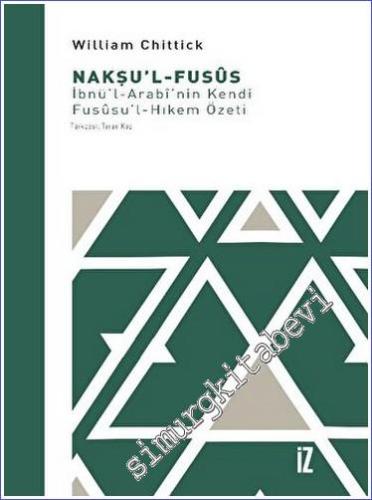 Nakşul-Füsus: İbnül-Arab'i'nin Kendi Füsusul Hikem Özeti -        2023