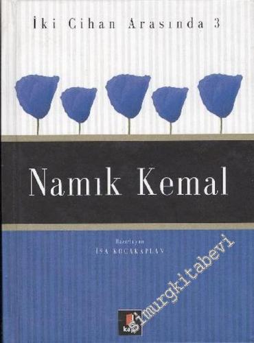 Namık Kemal - İki Cihan Arasında 3 -        2007