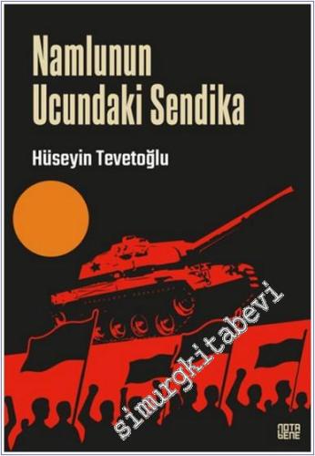 Namlunun Ucundaki Sendika -        2025