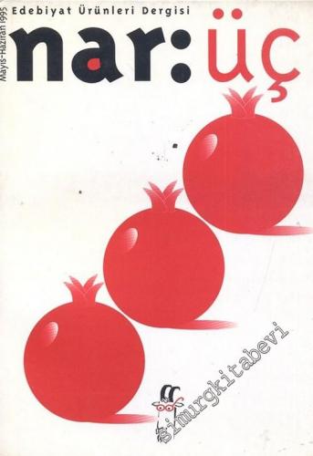 Nar: İki Aylık Edebiyat Dergisi  - Mayıs - Haziran 1995; Sayı: 3