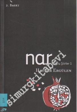 Nar: Toplu Şiirler 1 - Karşılığını Bulamamış Sorular - Sırat Şiirleri - Sokak Prensesi - Eskiden Terzi - 40 Şiir ve Bir... -        2008