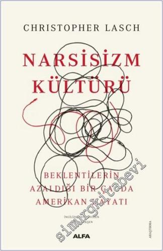 Narsisizm Kültürü : Beklentilerin Azaldığı Bir Çağda Amerikan Hayatı  -        2021