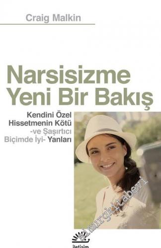 Narsisizme yeni Bir Bakış: Kendini Özel Hissetmenin Kötü ve Şaşırtıcı Biçimde İyi Yanları -        2024