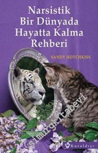 Narsistik Bir Dünyada Hayatta Kalma Rehberi -