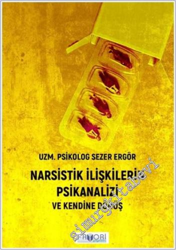 Narsistik İlişkilerin Psikanalizi ve Kandine Dönüş -        2025