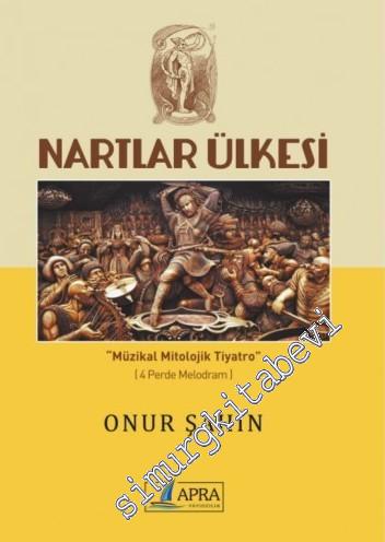 Nartlar Ülkesi: Müzikal Mitolojik Tiyatro -