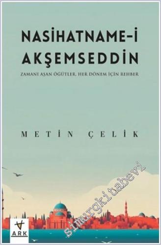 Nasihatname-i Akşemseddin : Zamanı Aşan Öğütler Her Dönem İçin Rehber -        2025