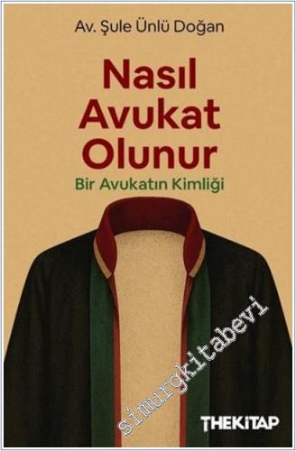 Nasıl Avukat Olunur: Bir Avukatın Kimliği -        2025