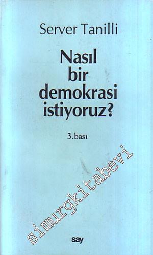 Nasıl Bir Demokrasi İstiyoruz -