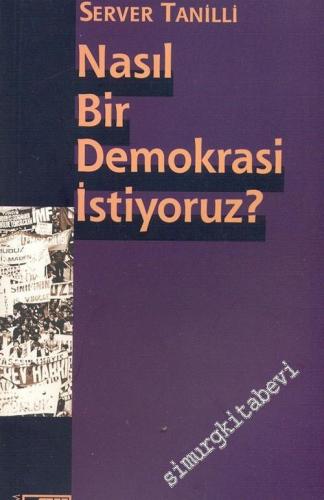 Nasıl Bir Demokrasi İstiyoruz -        2004
