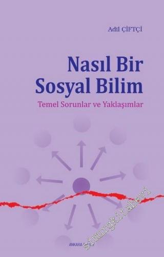 Nasıl Bir Sosyal Bilim: Temel Sorunlar ve Yaklaşımlar -        2016