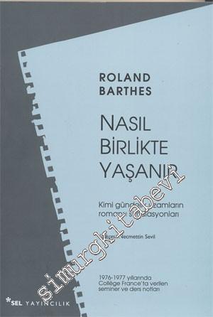 Nasıl Birlikte Yaşanır: Kimi Gündelik Uzamların Romansı Simülasyonları -