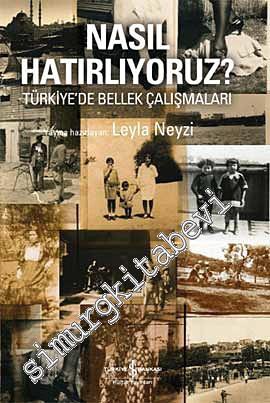 Nasıl Hatırlıyoruz?: Türkiye'de Bellek Çalışmaları -