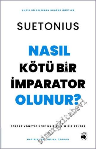 Nasıl Kötü Bir İmparator Olunur – Berbat Yöneticilere Dair Kadim Bir Rehber -        2025