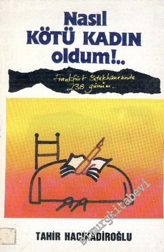 Nasıl Kötü Kadın Oldum : Frankfurt Batakhanesinde 238 Günüm -        1989