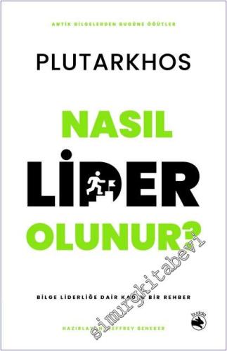 Nasıl Lider Olunur – Bilge Liderliğe Dair Kadim Bir Rehber -        2025