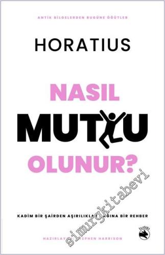 Nasıl Mutlu Olunur? – Kadim Bir Şairden Aşırılıklar Çağına Bir Rehber -        2025