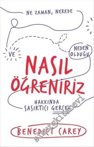 Nasıl Öğreniriz: Ne Zaman, Nerede Neden Olduğu Hakkında Şaşırtıcı Gerçek -