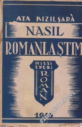 Nasıl Romanlaştım: Hissi Edebi Roman -        1946