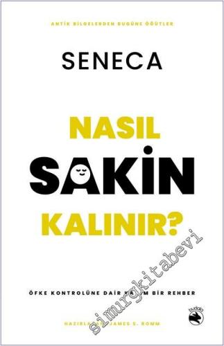 Nasıl Sakin Kalınır – Öfke Kontrolüne Dair Kadim Bir Rehber -        2025