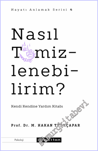 Nasıl Temizlenebilirim - Kendi Kendine Yardım Kitabı - Hayatı Anlamak 