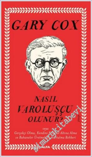 Nasıl Varoluşçu Olunur veya Gerçekçi Olma, Kendini Kontrol Altına Alma ve Bahaneler Üretmekten Kurtulma Rehberi -        2025