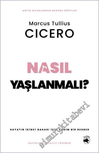 Nasıl Yaşlanmalı – Hayatın İkinci Baharı için Kadim Bir Rehber -        2025