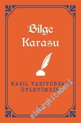 Nasıl Yazıyorsam Öyleyimdir -        2017