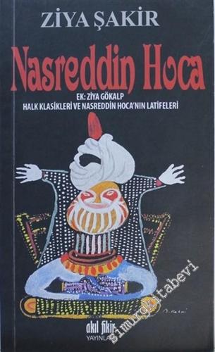 Nasreddin Hoca / Ziya Gökalp Halk Klasikleri ve Nasreddin Hoca'nın Latifeleri -        2012