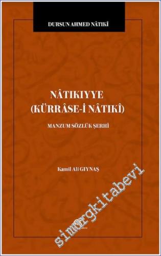 Natıkıyye (Kürrase-i Natıki) : Manzum Sözlük Şerhi - 2022