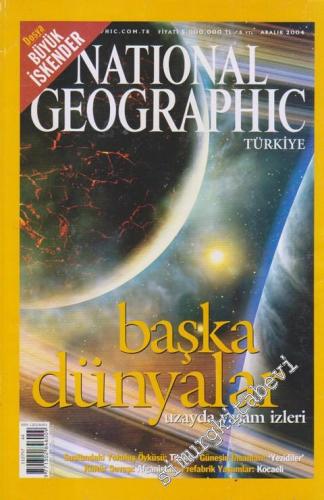 National Geographic Türkiye - Dosya: Başka Dünyalar - Sayı: 44      Aralık