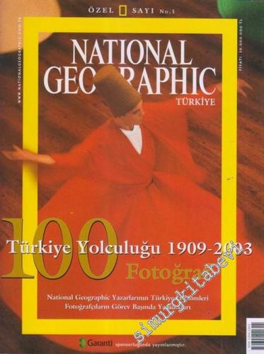 National Geographic Türkiye: Türkiye Yolculuğu 1909-2003 : 100 Fotoğraf - Özel Sayı 1       2003