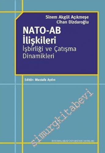 NATO - AB İlişkileri: İşbirliği ve Çatışma Dinamikleri -