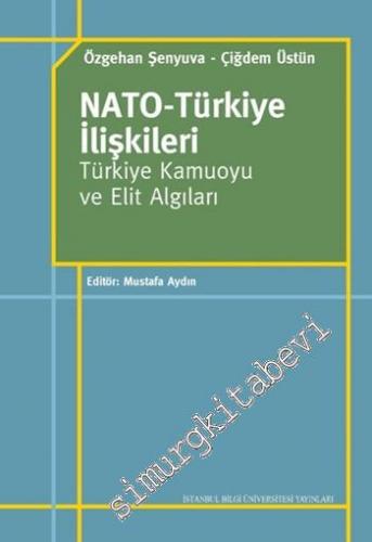 NATO - Türkiye İlişkileri Türkiye Kamuoyu ve Elit Algıları -