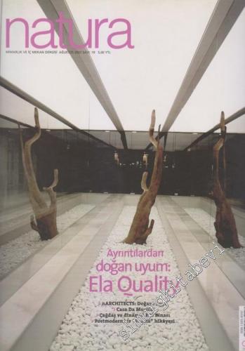 Natura - Mimarlık ve İç Mekan Dergisi - Dosya: Ayrıntılardan Doğan Uyum: Ela Quality - Sayı: 19      Ağustos