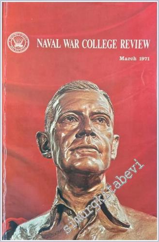 Naval War College Review - Number: 7 - Volume: XXIII      March 1971