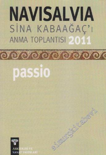 Navisalvia: Sina Kabaağaç'ı Anma Toplantısı 2011: Passio