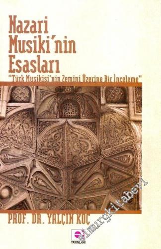 Nazari Musiki'nin Esasları: Türk Musiki'nin Zemini Üzerine Bir İnceleme -