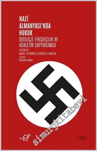 Nazi Almanyası'nda Hukuk : İdeoloji Fırsatçılık ve Adaletin Saptırılması -        2022