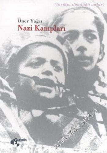Nazi Kampları: İnsanlık Vicdanını Kaybederken Edebiayt Nazi Kamplarını Unutmadı -        2004